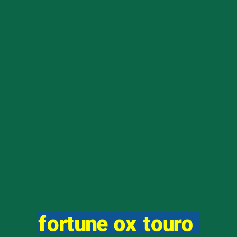 fortune ox touro